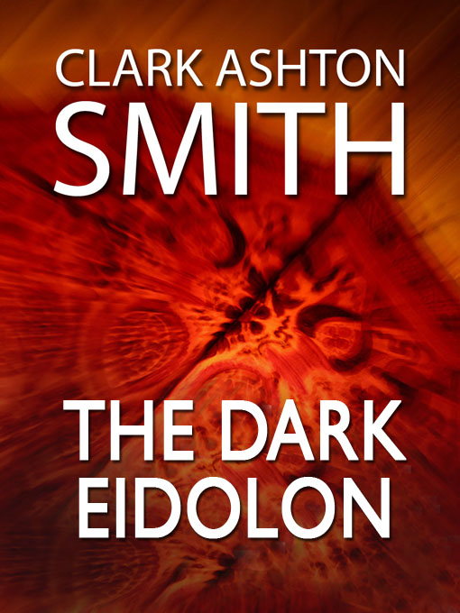 Title details for The Dark Eidolon by Clark Ashton Smith - Available